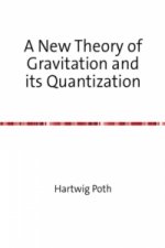 A New Theory of Gravitation and its Quantization