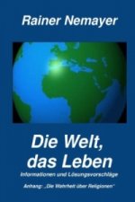 Die Welt, das Leben