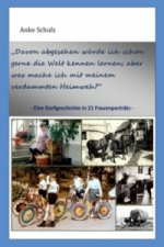Eine Dorfgeschichte in 21 Frauenporträts