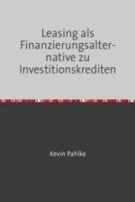 Leasing als Finanzierungsalternative zu Investitionskrediten