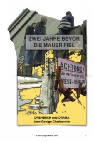 ZWEI JAHRE BEVOR DIE MAUER FIEL