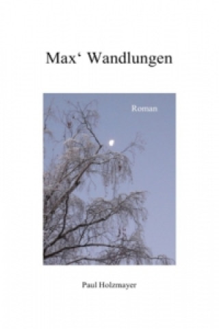 Max' Wandlungen