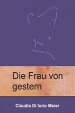 Die Frau von gestern