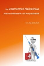 Das Unternehmen Krankenhaus zwischen Wettbewerbs- und Komplexitätsfalle