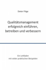 Qualitätsmanagement erfolgreich einführen, betreiben und verbessern