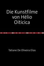 Die Kunstfilme von Hélio Oiticica