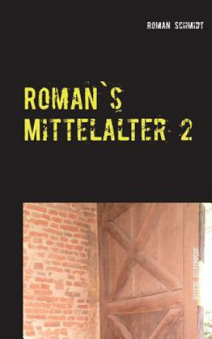 Roman's Mittelalter 2