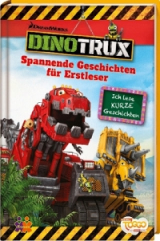 Dinotrux. Spannende Geschichten für Erstleser