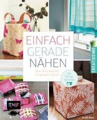 Einfach gerade nähen - Deko und Accessoires mit geraden Nähten