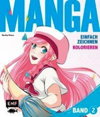 Manga einfach zeichnen - Kolorieren. Bd.2