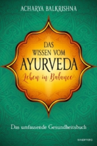 Das Wissen vom Ayurveda - Leben in Balance