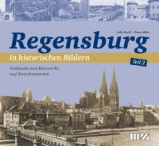 Regensburg in historischen Bildern. Tl.2