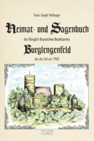 Heimat- und Sagenbuch des Königlich Bayerischen Bezirksamtes Burglengenfeld