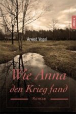 Wie Anna den Krieg fand