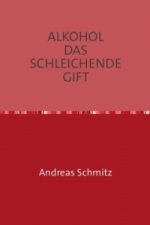 ALKOHOL DAS SCHLEICHENDE GIFT