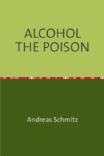 ALCOHOL THE POISON