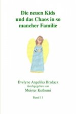 Die neuen Kids und das Chaos in so mancher Familie