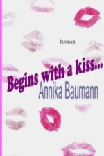 Begins with a kiss...