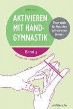 Aktivieren mit Handgymnastik. Bd.3