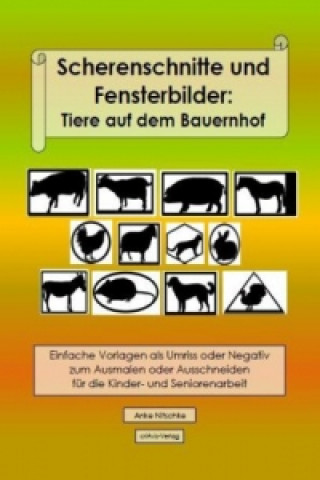 Scherenschnitte und Fensterbilder: Tiere auf dem Bauernhof