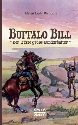 Buffalo Bill - der letzte grosse Kundschafter