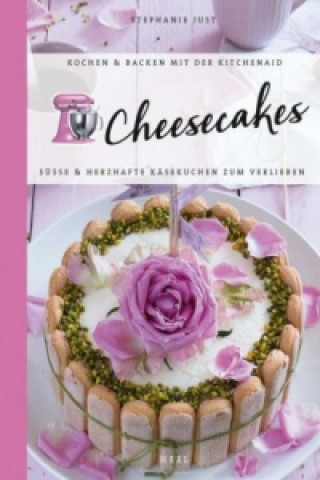 Cheesecakes: Süße & herzhafte Leckereien zum Verlieben