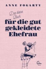 Das kleine Buch für die gut gekleidete Ehefrau