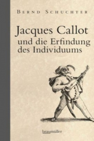 Jacques Callot und die Erfindung des Individuums