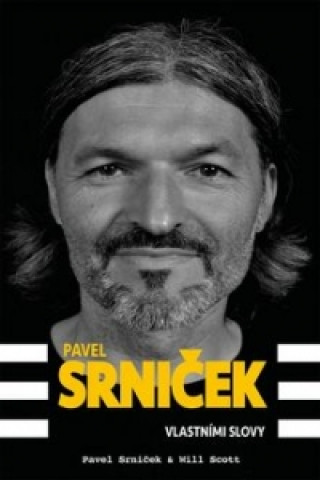 Pavel Srniček Vlastními slovy