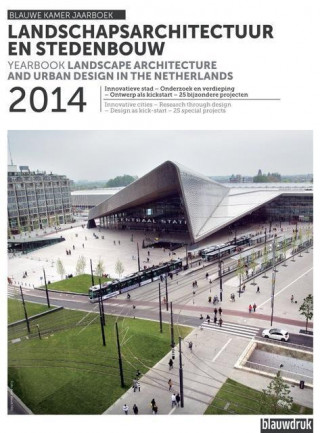 Landscape Architecture and Urban Design in the Netherlands.
