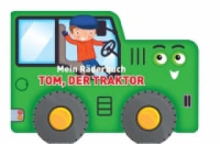 Mein Räderbuch - Tom, der Traktor
