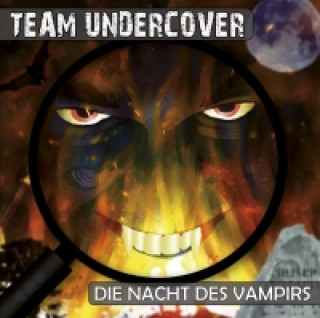 Team Undercover - Die Nacht des Vampirs, 1 Audio-CD