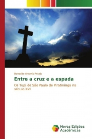 Entre a cruz e a espada