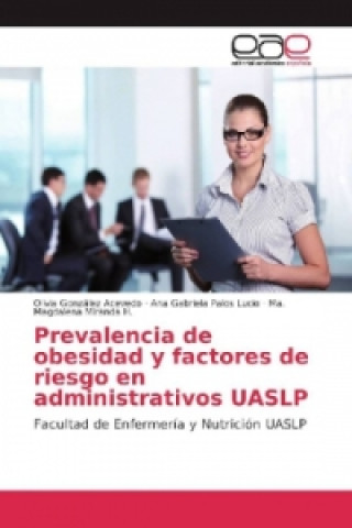 Prevalencia de obesidad y factores de riesgo en administrativos UASLP