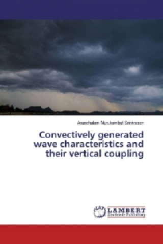 Convectively generated wave characteristics and their vertical coupling