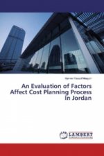 An Evaluation of Factors Affect Cost Planning Process In Jordan