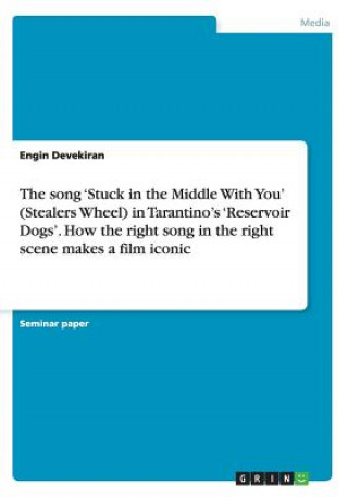 song 'Stuck in the Middle With You' (Stealers Wheel) in Tarantino's 'Reservoir Dogs'. How the right song in the right scene makes a film iconic