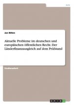 Aktuelle Probleme im deutschen und europaischen oeffentlichen Recht. Der Landerfinanzausgleich auf dem Prufstand