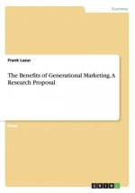 The Benefits of Generational Marketing. A Research Proposal