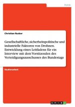 Gesellschaftliche, sicherheitspolitische und industrielle Faktoren von Drohnen. Entwicklung eines Leitfadens für ein Interview mit dem Vorsitzenden de