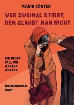 Wer zweimal stirbt, dem glaubt man nicht