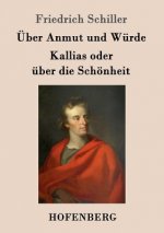 UEber Anmut und Wurde / Kallias oder uber die Schoenheit