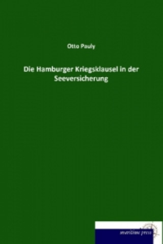 Die Hamburger Kriegsklausel in der Seeversicherung