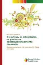 Os outros, os silenciados, os globais e contemporaneamente presentes