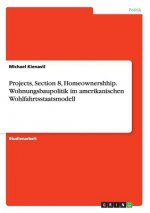 Projects, Section 8, Homeownershhip. Wohnungsbaupolitik im amerikanischen Wohlfahrtsstaatsmodell