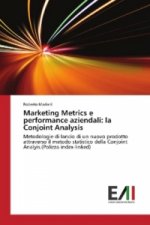 Marketing Metrics e performance aziendali: la Conjoint Analysis