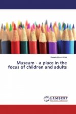 Museum - a place in the focus of children and adults