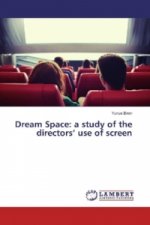 Dream Space: a study of the directors' use of screen