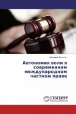 Avtonomiya voli v sovremennom mezhdunarodnom chastnom prave