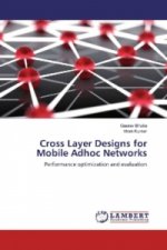Cross Layer Designs for Mobile Adhoc Networks
